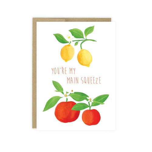 You're My Main Squeeze Greeting Card