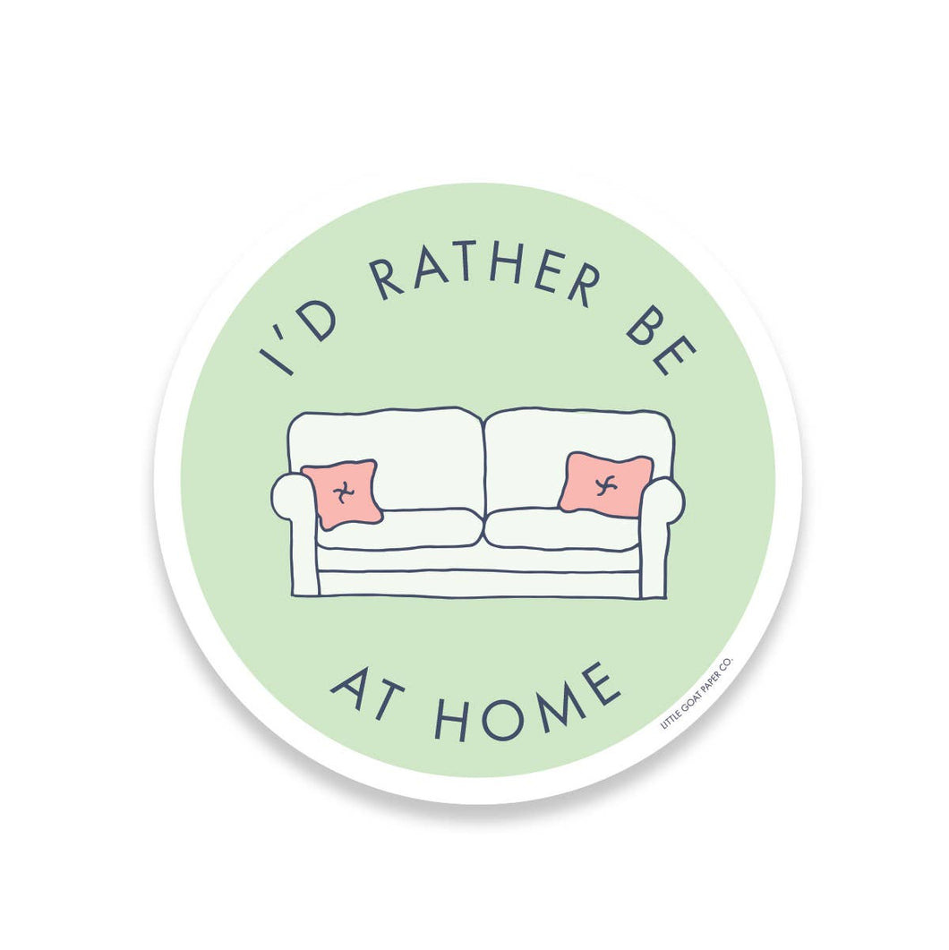 I'd Rather Be at Home Sticker